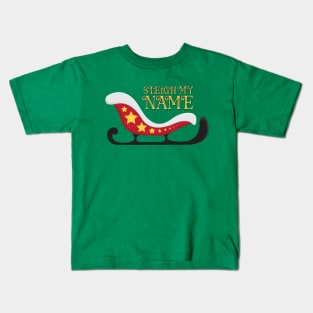 Sleigh My Name Santa Christmas Kids T-Shirt